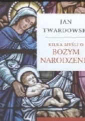 Okładka książki Kilka myśli o Bożym Narodzeniu Jan Twardowski