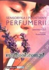 Okładka książki Sensoryka i podstawy perfumerii Ryszard Farbiszewski, Agata Jabłońska-Trypuć