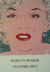 Marilyn Monroe. Anatomia mitu