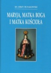 Okładka książki Maryja, Matka Boga i Matka Kościoła Jerzy Buxakowski