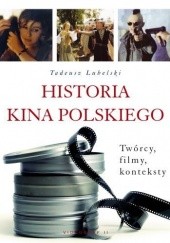 Historia kina polskiego. Twórcy, filmy, konteksty
