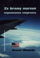 Okładka książki Za bramą marzeń - Wspomnienia emigranta Roman Maliński