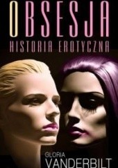 Okładka książki Obsesja. Historia erotyczna Gloria Vanderbilt