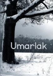 Okładka książki Umarlak Piotr Pietruńko