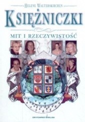 Okładka książki Księżniczki: Mit i rzeczywistość Helene Walterskirchen
