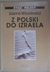 Okładka książki Z Polski do Izraela: Rozmowy z pokoleniem '68 Joanna Wiszniewicz