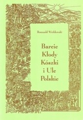 Okładka książki Barcie, kłody, kószki i Ule Polskie Romuald Wróblewski