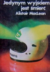 Okładka książki Jedynym wyjściem jest śmierć Alistair MacLean