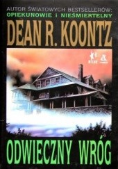 Okładka książki Odwieczny wróg Dean Koontz