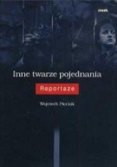 Okładka książki Inne twarze pojednania : reportaże Wojciech Pięciak