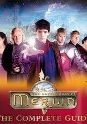 Okładka książki The Adventures of Merlin. The Complete Guide Jacqueline Rayner
