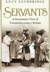 Okładka książki Servants: A Downstairs View of Twentieth-century Britain