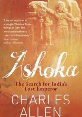 Ashoka. The Search of India's Lost Emperor