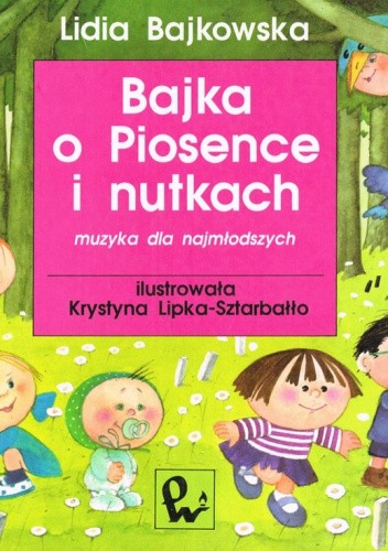 Okładka książki Bajka o piosence i nutkach Lidia Bajkowska
