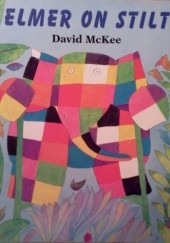 Okładka książki Elmer on Stilts David McKee