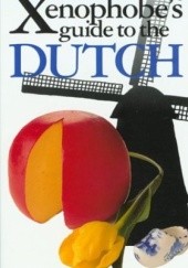 Okładka książki The Xenophobes Guide to the Dutch Rodney Bolt