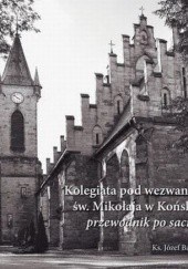 Okładka książki Kolegiata pod wezwaniem św. Mikołaja w Końskich - przewodnik po sacrum Józef Barański