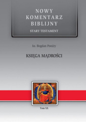 Okładka książki Nowy komentarz biblijny. Księga Mądrości Bogdan Poniży