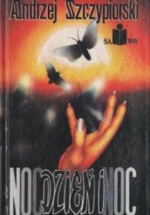 Okładka książki Noc, dzień i noc Andrzej Szczypiorski