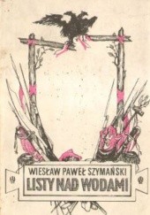 Okładka książki Listy nad wodami Wiesław Paweł Szymański