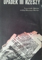 Okładka książki Upadek III Rzeszy Franciszek Bernaś, Julitta Mikulska-Bernaś