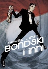 Okładka książki Bondski i inni Paweł Leski