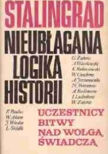 Okładka książki Stalingrad. Nieubłagana logika historii praca zbiorowa