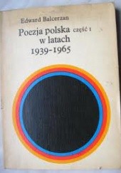 Okładka książki Poezja polska w latach 1939-1965. Cz. 1, Strategie liryczne Edward Balcerzan