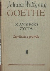 Okładka książki Z mojego życia. Zmyślenie i prawda Johann Wolfgang von Goethe