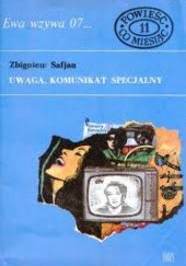 Okładka książki Uwaga, komunikat specjalny Zbigniew Safjan