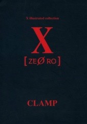 Okładka książki X - Zero: Illustrated Collection Mokona Apapa, Satsuki Igarashi, Tsubaki Nekoi, Nanase Ohkawa