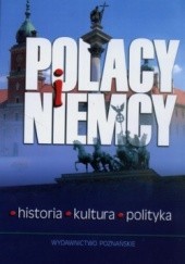 Okładka książki Polacy i Niemcy. Historia - Kultura - Polityka Andreas Lawaty, Hubert Orłowski