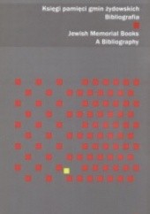 Okładka książki Księgi pamięci gmin żydowskich. Bibliografia. Jewish Memorial Books. A Bibliography Adam Kopciowski