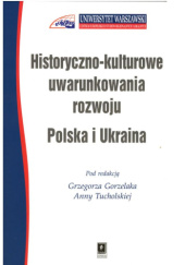 Historyczno-kulturowe uwarunkowania rozwoju. Polska i Ukraina