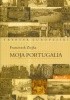 Okładka książki Moja Portugalia. Tryptyk europejski Franciszek Ziejka