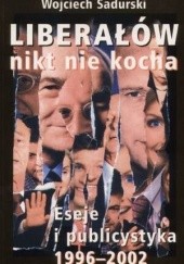 Okładka książki Liberałów nikt nie kocha Wojciech Sadurski