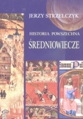 Okładka książki Historia powszechna. Średniowiecze Jerzy Strzelczyk