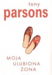 Okładka książki Moja ulubiona żona Tony Parsons