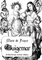 Okładka książki Guigemar. Średniowieczny poemat miłosny Marie de France