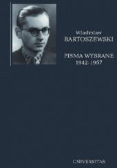 Okładka książki Pisma wybrane. Tom 1. 1942-1957 Władysław Bartoszewski