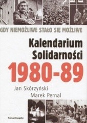 Kalendarium Solidarności 1980-1989. Gdy niemożliwe stało się możliwe