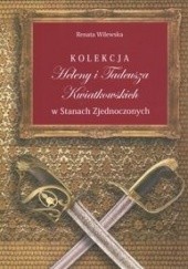 Okładka książki Kolekcja Heleny i Tadeusza Kwiatkowskich w Stanach zjednoczonych Renata Wilewska