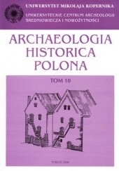 Okładka książki Archaeologia Historica Polona. Tom 10. Materiały z V Sesji Naukowej... Jerzy Olczak