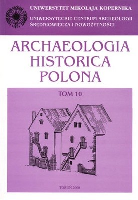 Archaeologia Historica Polona. Tom 10. Materiały z V Sesji Naukowej...
