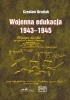 Okładka książki Wojenna edukacja kadr Wojska Polskiego na froncie wschodnim 1943-1945 Czesław Grzelak