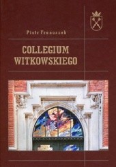 Okładka książki Collegium Witkowskiego Piotr Franaszek