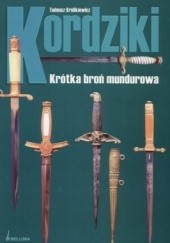 Okładka książki Kordziki. Krótka broń mundurowa Tadeusz Królikiewicz
