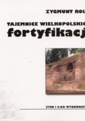 Okładka książki Tajemnice wielkopolskich fortyfikacji Zygmunt Rola
