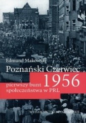 Poznański czerwiec 1956. Pierwszy bunt społeczeństwa w PRL