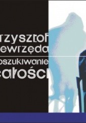 Okładka książki Poszukiwanie całości Krzysztof Niewrzęda